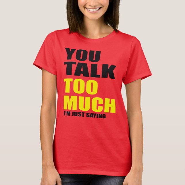 Du redest zu viel Speak Chat T-Shirt (Vorderseite)