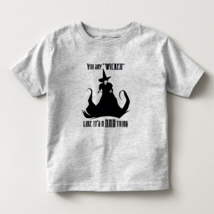 Du sagst "gewickt", als wäre es eine schlechte Sac Kleinkind T-shirt