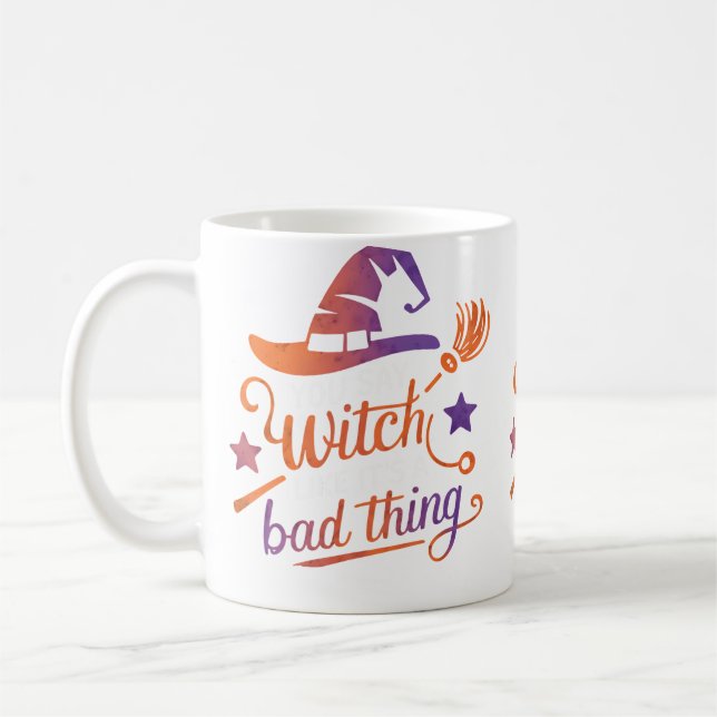 Du Sagst Hexe Als Ob Das Was Schlimmes Wäre Kaffeetasse (Links)