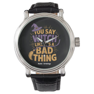 Du sagst Hexe gefällt ihr schlechtes Halloween Armbanduhr