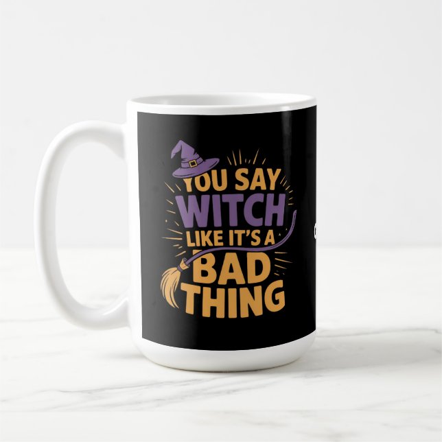 Du sagst Hexe gefällt ihr schlechtes Halloween Kaffeetasse (Links)