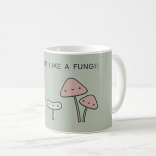 Du scheinst wie ein Fungi zu sein! Kaffeetasse