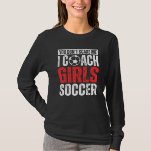 Du schüchterst mich nicht ein, ich trainiere Mädch T-Shirt