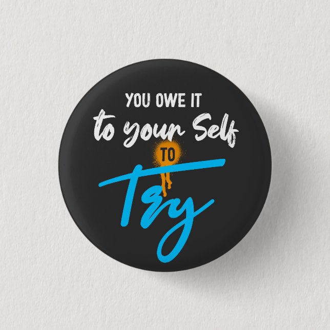 Du schuldest es dir selbst, Motivation zu versuche Button (Vorderseite)