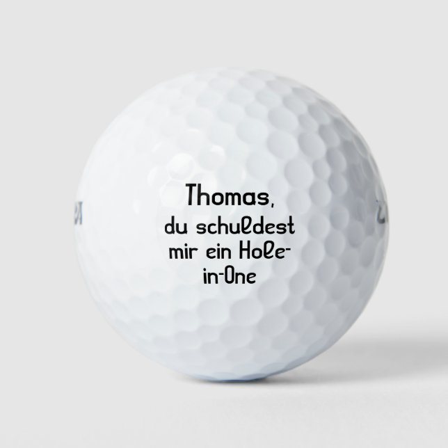 Du schulest mir ein Hole-in-One Golfball (Vorderseite)