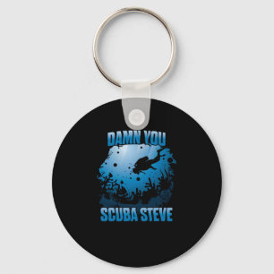 Du Scuba Steve Diving Ocean Funny Geschenk Schlüsselanhänger
