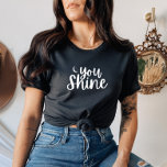 Du Shine Women's T - Shirt<br><div class="desc">Lassen Sie sich von diesem herrlichen T - Shirt "You Shine" und dem "You Shine" begeistern!!</div>