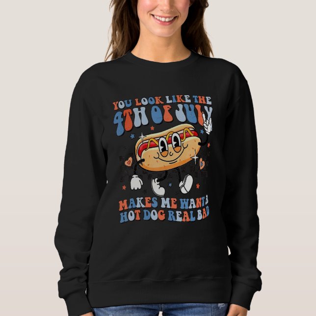 Du siehst aus, als ob der 4. Juli mich Will Sweatshirt (Vorderseite)