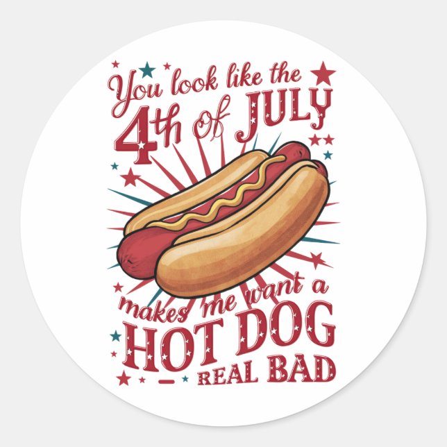 Du siehst aus, als ob der 4. Juli mich zum Hot Dog Runder Aufkleber (Vorderseite)