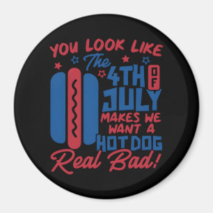 Du siehst aus, als ob der 4. Juli mich zum Hotdog Magnet