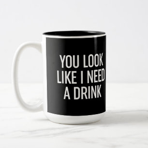 Du siehst aus, als ob ich etwas trinken müsste zweifarbige tasse