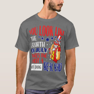 Du siehst aus wie der 4. Juli der sonnige Sarcasti T-Shirt