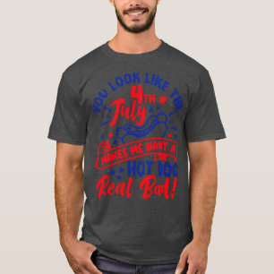 Du siehst aus wie der 4. Juli Funny Hotdog Patriot T-Shirt
