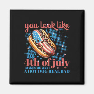 Du siehst aus wie der 4. Juli Hot Dog Patriotic Wo Magnet