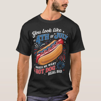 Du siehst aus wie der 4. Juli macht mich hungrig a T-Shirt