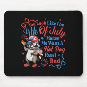 Du siehst aus wie der 4. Juli macht mich scharf au Mousepad