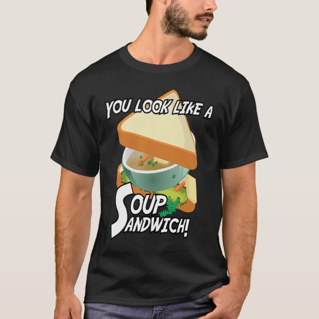 Du siehst aus wie ein Soup Sandwich militärisches  T-Shirt (Vorderseite)