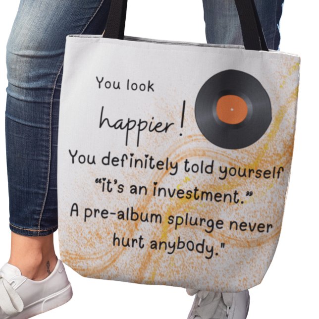 Du siehst glücklicher aus! Alberabbauinvestitionen Tasche (You look happier! You definitely told yourself "It's and investment" Pre-album splurge bag )