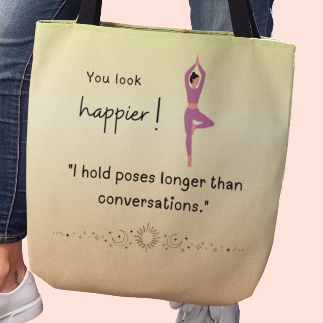 Du siehst glücklicher aus! Funny Yoga Tasche (You look happier! ""I hold poses longer than conversations" tote bag)
