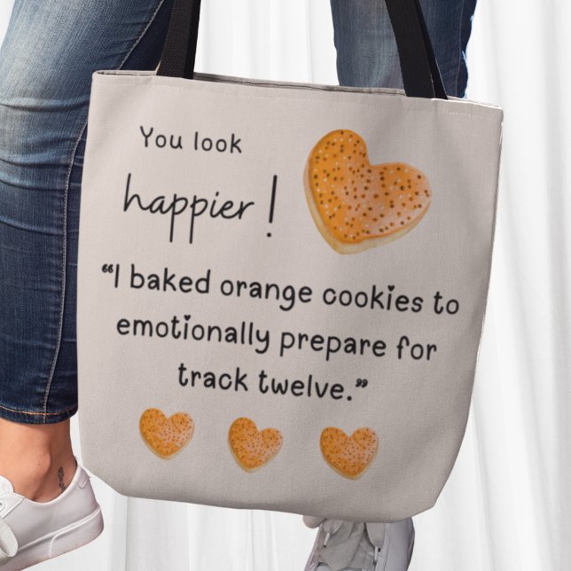 Du siehst glücklicher aus! Ich habe Orangenkekse g Tasche (You look happier! "I baked orange cookies to emotionally prepare for track twelve" tote bag)