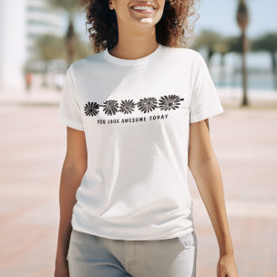 "Du siehst heute großartig aus" - Floral Vibes Tee