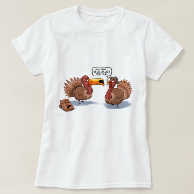 Du siehst immer noch aus wie eine Türkei T-Shirt (Design vorne)