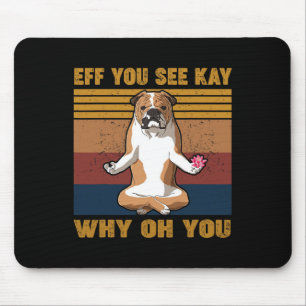 Du siehst Kay Why Oh U English Bulldog Yoga Retro  Mousepad