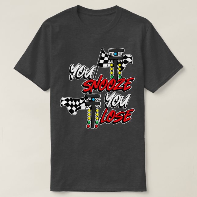 Du snooze dich verlieren T-Shirt (Design vorne)
