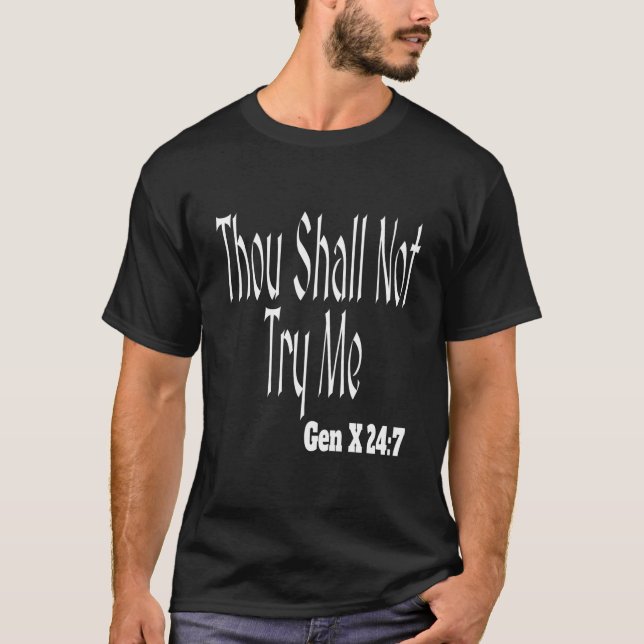 Du sollst mich nicht testen Gen X 247 Generation S T-Shirt (Vorderseite)