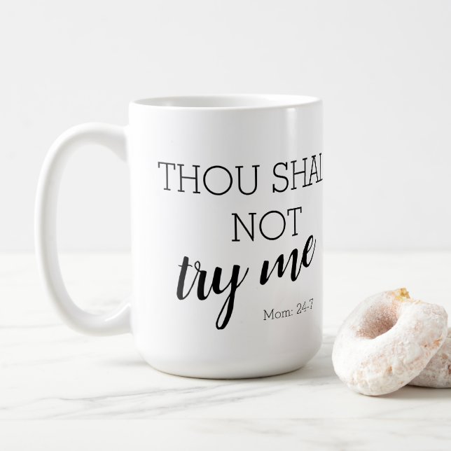 Du sollst mir keine Mama versuchen: 24-7 Kaffeetasse (Mit Donut)