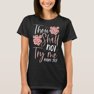 Du sollst mir Mama 247 Mama Mommy nicht anstrengen T-Shirt