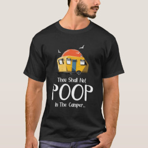 Du sollst nicht im Camper Gekackt werden T-Shirt