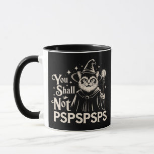 Du sollst nicht PSPSPSPS Lustiger Katzen-Zauberer- Tasse