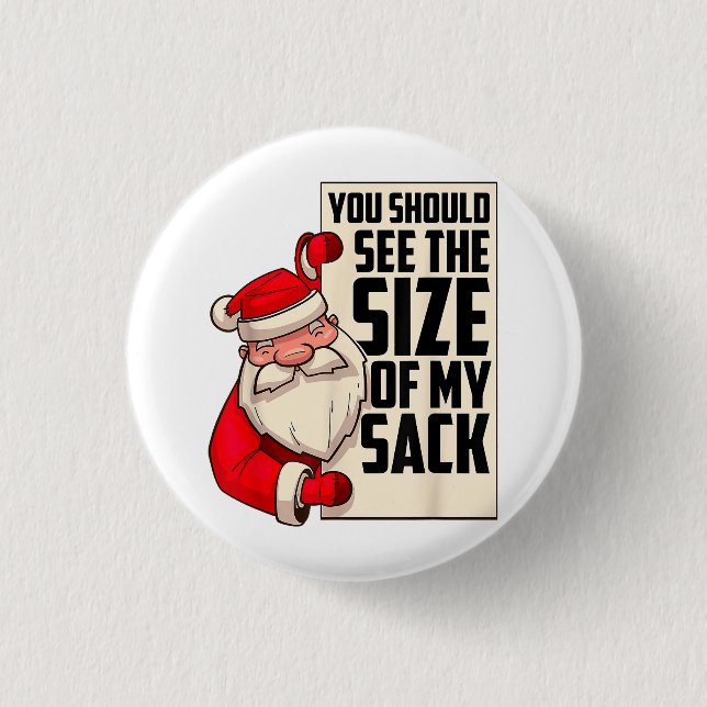 Du solltest die Größe meines Sackes Weihnachtsmann Button (Vorderseite)