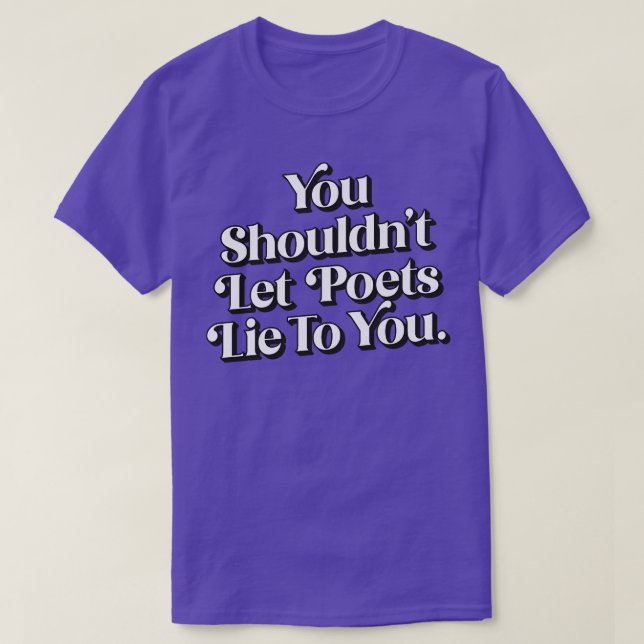 Du solltest dir keine Dichter gelassen haben 1 T-Shirt (Design vorne)