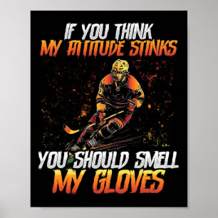 Du solltest meine Handschuhe riechen Eishockey  Poster
