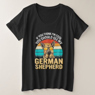 Du solltest meinen deutschen Hirten sehen Große Größe T-Shirt