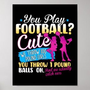 Du spielst Fußball süß, wir werfen 100 Pfund schwe Poster