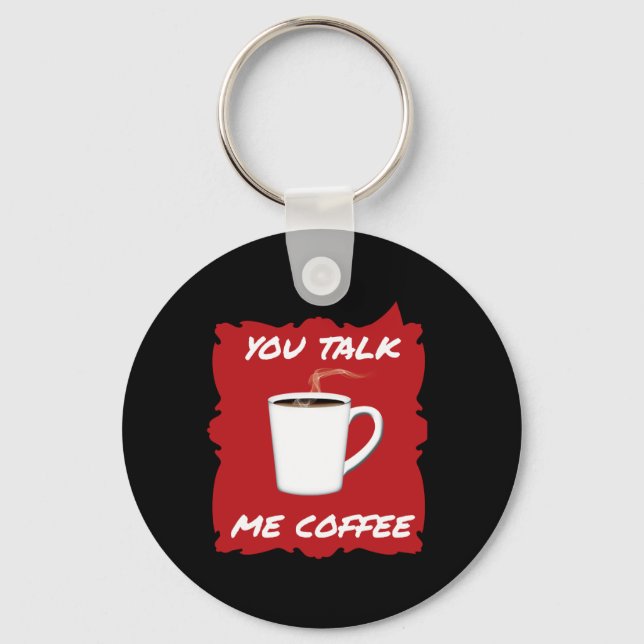 Du sprichst, ich Kaffee Schlüsselanhänger (Vorderseite)
