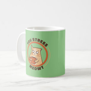 Du stress Meowt Cat Kaffeetasse