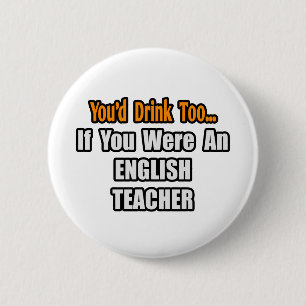 Du trinkst auch... Englischlehrerin Button