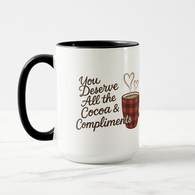 Du verdienst all den Kakao & Komplimente Custom Tasse (Links)