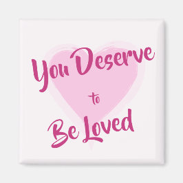 "Du verdienst dich zu lieben" rosa Herz Magnet