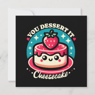 Du verdienst es - Cheesecake Kawaii