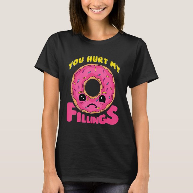 Du verletzt meine Fülle Donut T-Shirt (Vorderseite)