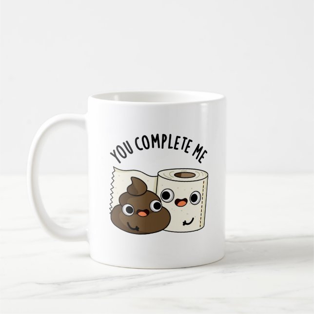 Du vervollständigst mir einen lustigen Toilettenpa Kaffeetasse (Links)