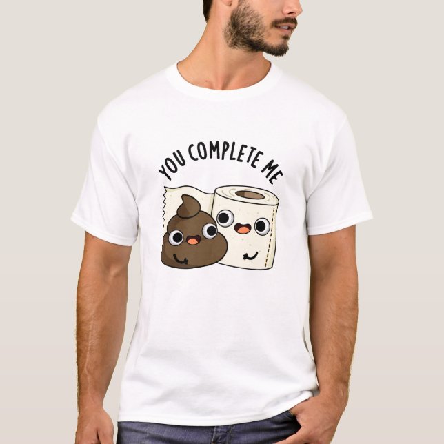 Du vervollständigst mir einen lustigen Toilettenpa T-Shirt (Vorderseite)