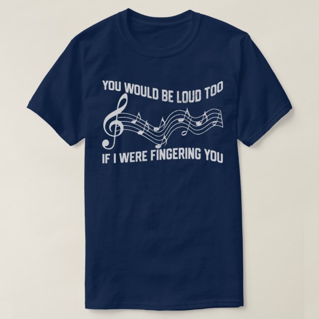 Du wärst auch laut, wenn ich dir Pian fessle T-Shirt (Design vorne)