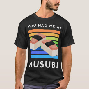 Du warst bei Musubi Hawaiian Spam Feinschmecker T-Shirt