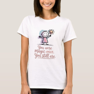 Du warst einmal Magie T-Shirt für Frauen Cute